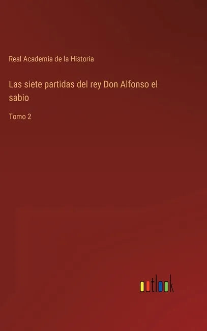 Las siete partidas del rey Don Alfonso el sabio: Tomo 2 - Hardcover