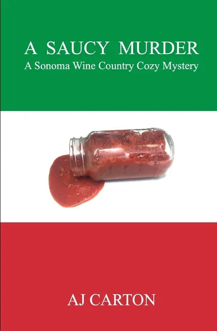 A Saucy Murder: A Sonoma Wine Country Cozy Mystery - Paperback