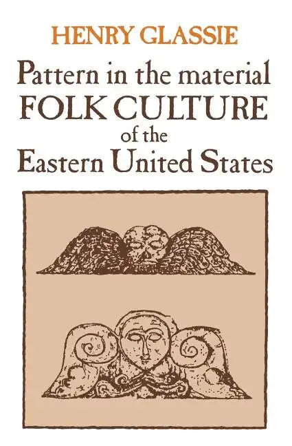 Pattern in the Material Folk Culture of the Eastern United States - Paperback
