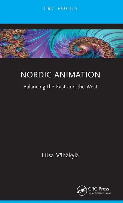 Nordic Animation: Balancing the East and the West - Hardcover