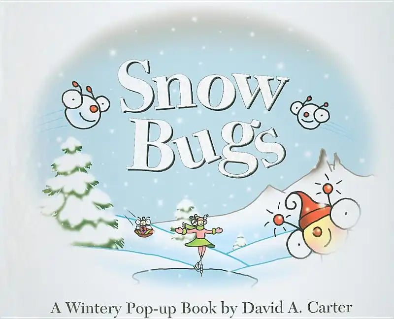 Snow Bugs: A Wintery Pop-Up Book - Hardcover