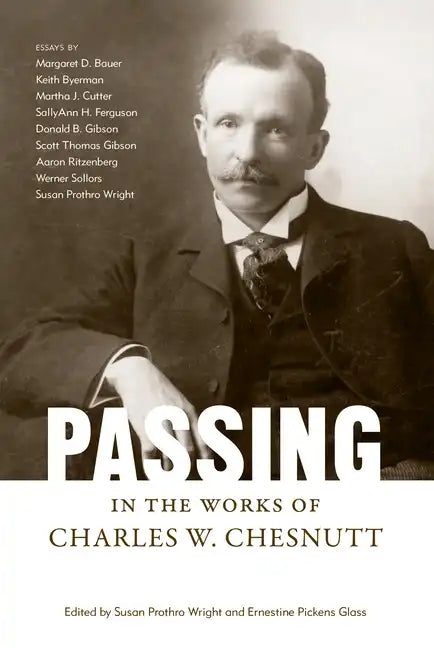 Passing in the Works of Charles W. Chesnutt - Paperback