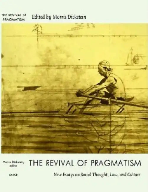 The Revival of Pragmatism: New Essays on Social Thought, Law, and Culture - Paperback