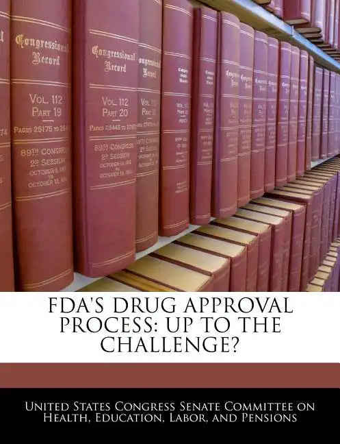 FDA's Drug Approval Process: Up to the Challenge? - Paperback