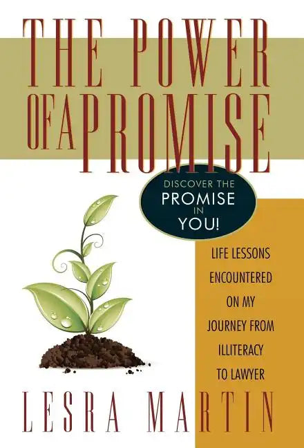 The Power of a Promise: Life Lessons Encountered on My Journey from Illiteracy to a Lawyer - Hardcover
