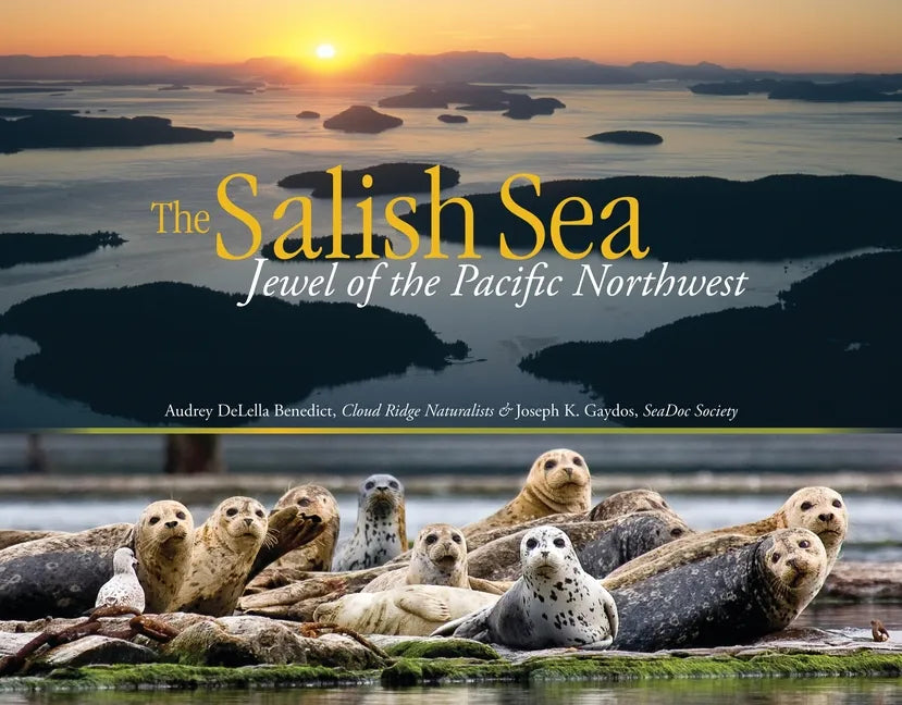 The Salish Sea: Jewel of the Pacific Northwest - Paperback