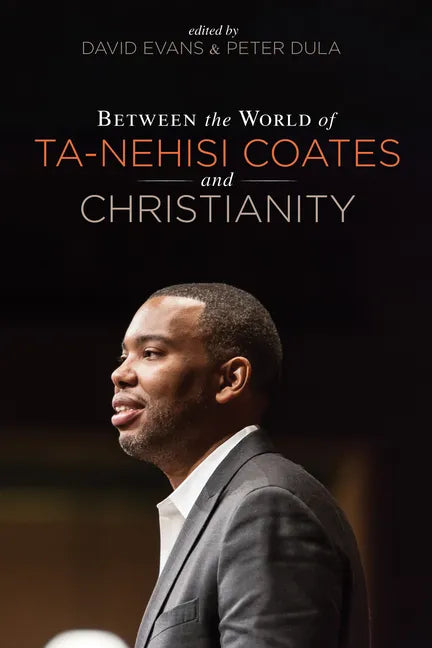 Between the world of Ta-Nehisi Coates and Christianity - Paperback