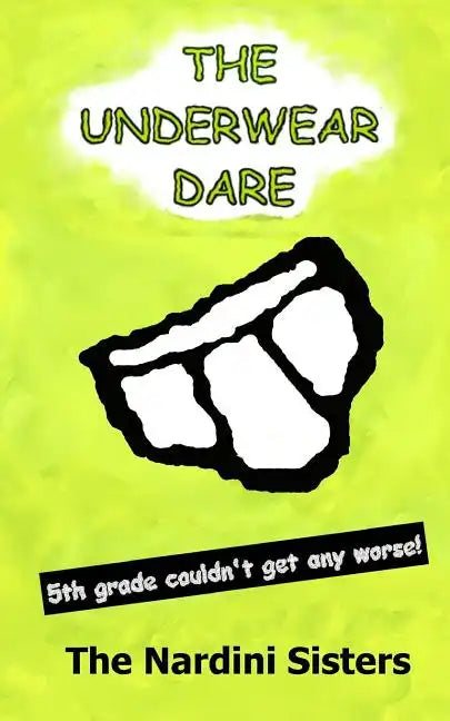 The Underwear Dare: Nerd vs. Bully! - Paperback
