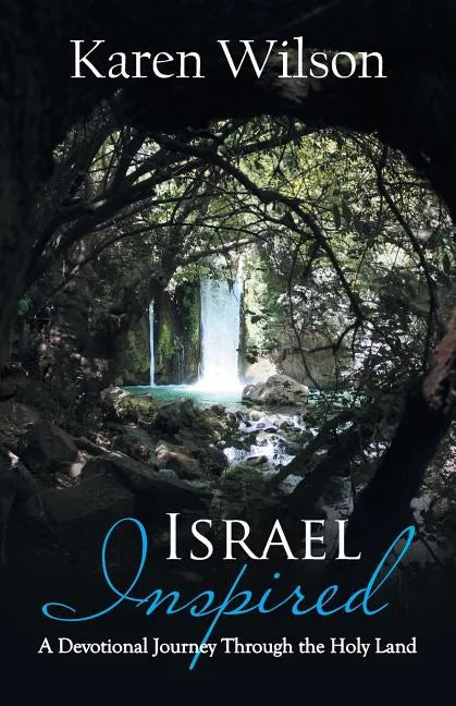 Israel Inspired: A Devotional Journey Through the Holy Land - Paperback