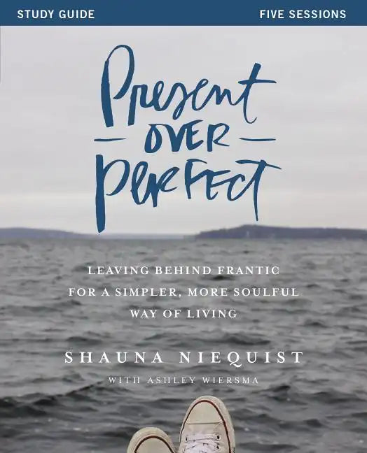 Present Over Perfect Study Guide Softcover - Paperback