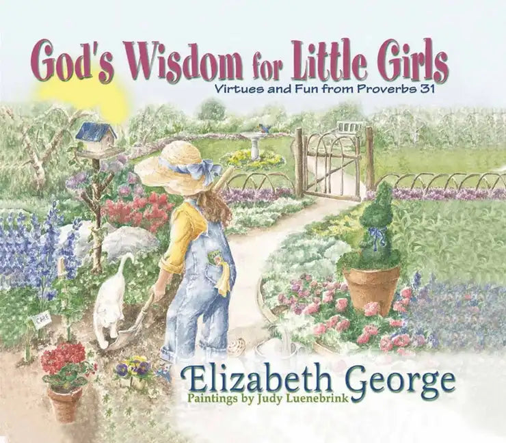 God's Wisdom for Little Girls: Virtues and Fun from Proverbs 31 - Hardcover