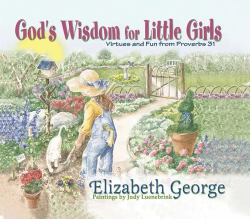 God's Wisdom for Little Girls: Virtues and Fun from Proverbs 31 - Hardcover