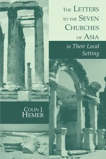 The Letters to the Seven Churches of Asia in Their Local Setting - Paperback