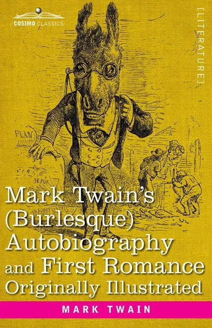 Mark Twain's (Burlesque) Autobiography and First Romance - Paperback