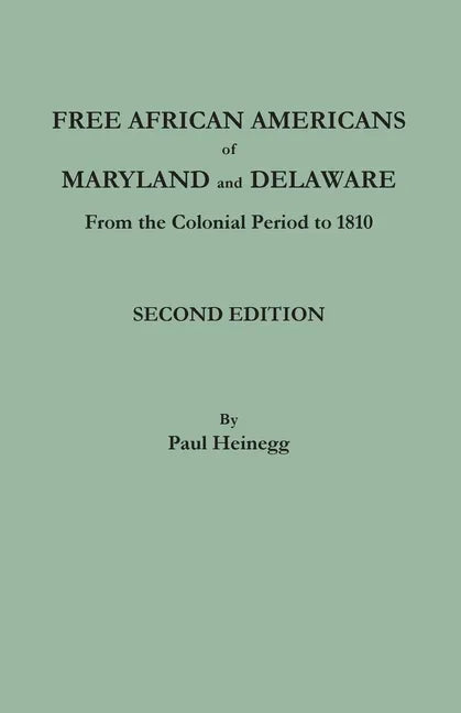 Free African Americans of Maryland and Delaware from the Colonial Period to 1810. Second Edition - Paperback
