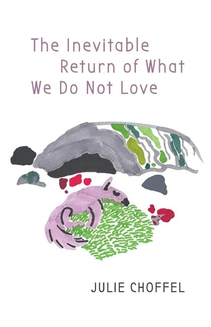 The Inevitable Return of What We Do Not Love - Paperback