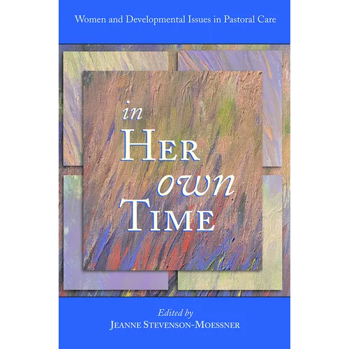 In Her Own Time: Women and Development Issues in Pastoral Care - Paperback
