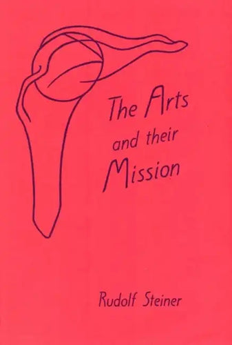 Arts and Their Mission: (Cw 276) - Paperback