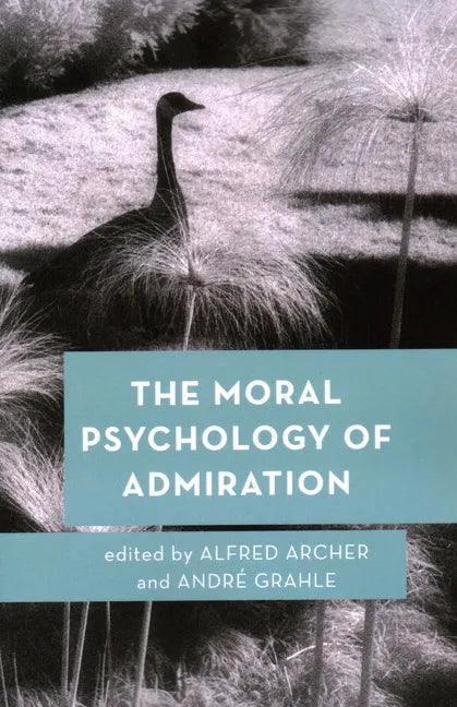 The Moral Psychology of Admiration - Paperback
