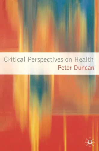 Critical Perspectives on Health - Paperback