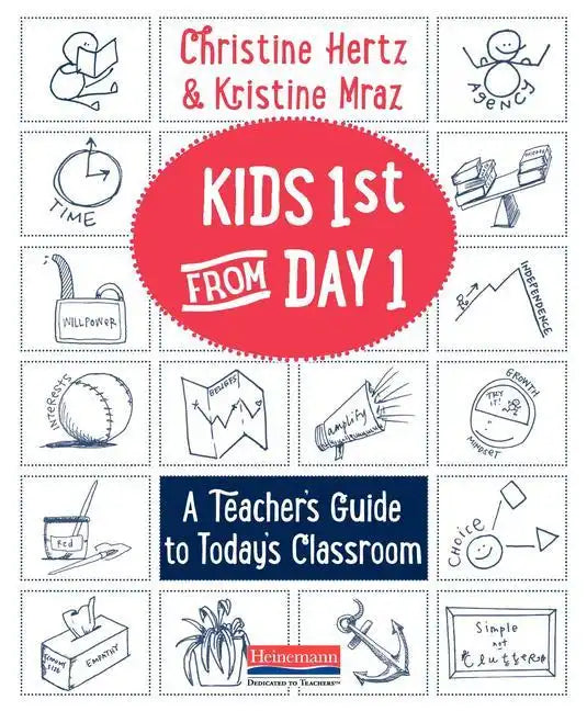 Kids First from Day One: A Teacher's Guide to Today's Classroom - Paperback