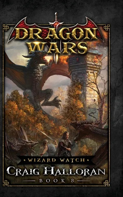 Wizard Watch: Dragon Wars - Book 8 - Hardcover