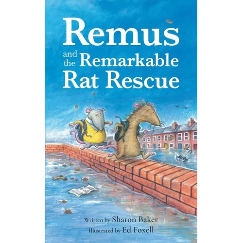 Remus and the Remarkable Rat Rescue: An Amazing Animal Adventure for Early Readers - Paperback