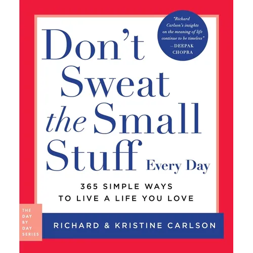 Don't Sweat the Small Stuff Every Day: 365 Simple Ways to Live a Life You Love - Paperback