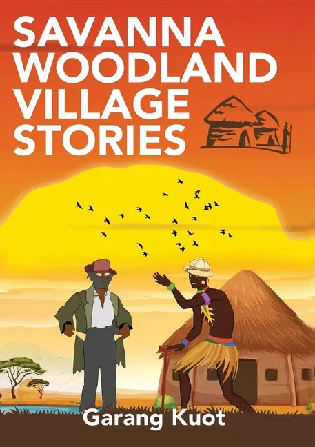 Savanna Woodland Village Stories - Paperback