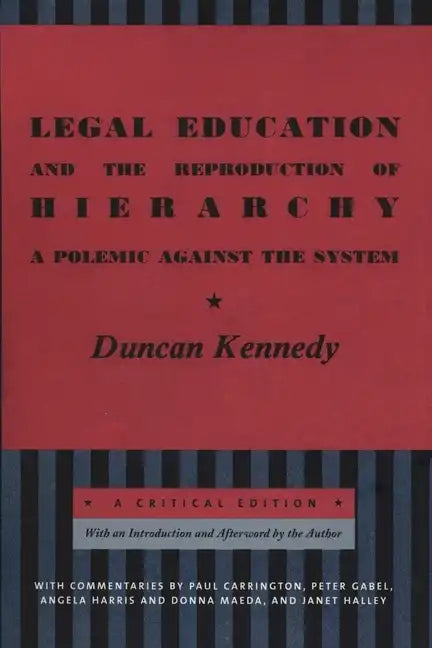 Legal Education and the Reproduction of Hierarchy: A Polemic Against the System - Paperback