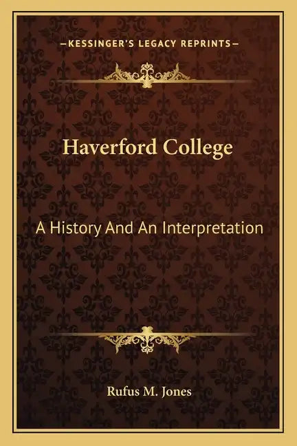 Haverford College: A History And An Interpretation - Paperback