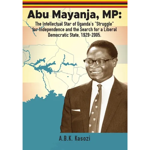 Abu Mayanja, MP: The Intellectual Star of Uganda's 