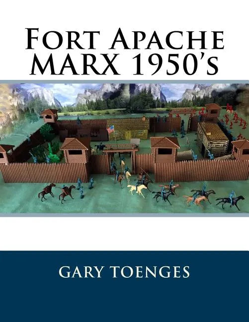 Fort Apache MARX 1950's - Paperback