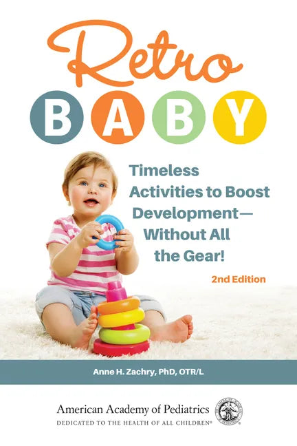 Retro Baby: Timeless Activities to Boost Development--Without All the Gear! - Paperback