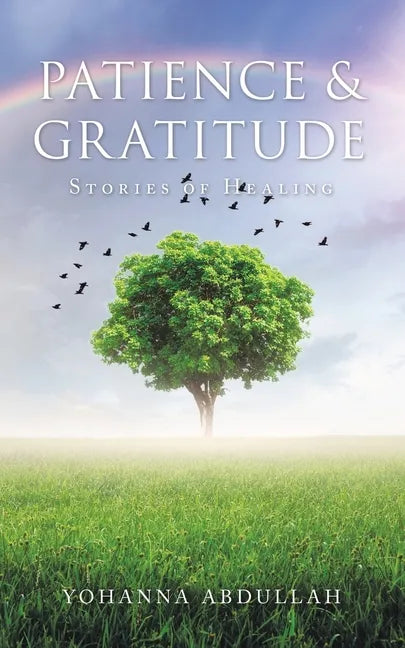 Patience & Gratitude: Stories of Healing - Paperback