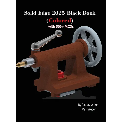 Solid Edge 2025 Black Book: (Colored) - Hardcover