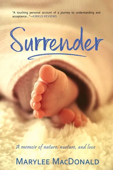 Surrender: A memoir of nature, nurture, and love - Paperback