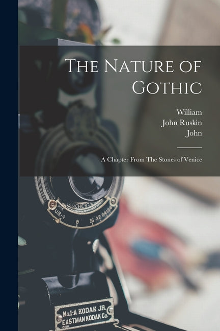 The Nature of Gothic: A Chapter From The Stones of Venice - Paperback