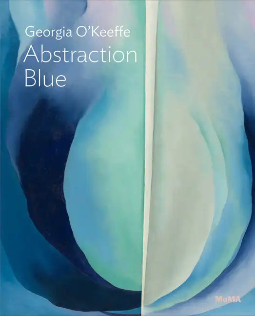 Georgia O'Keeffe: Abstraction Blue: Moma One on One Series - Paperback
