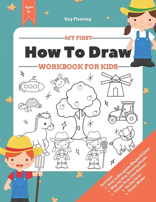 My First How to Draw Workbook: A Fun and Simple Step-by-Step Drawing & Activity Book for Kids to Learn - Paperback