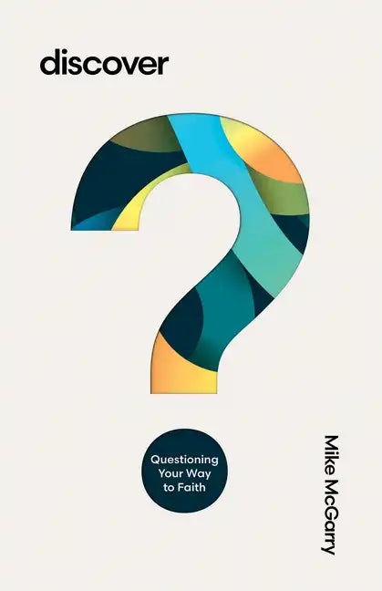 Discover: Questioning Your Way to Faith - Paperback