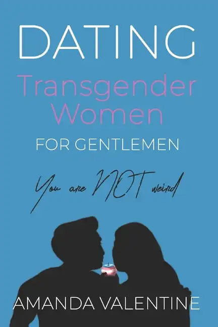 Dating Transgender Women: for Gentlemen - Paperback