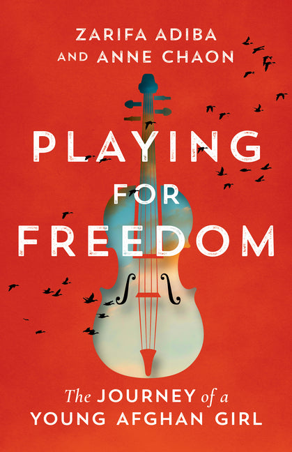 Playing for Freedom: The Journey of a Young Afghan Girl - Paperback