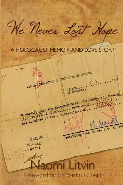 We Never Lost Hope: A Holocaust Memoir and Love Story - Paperback