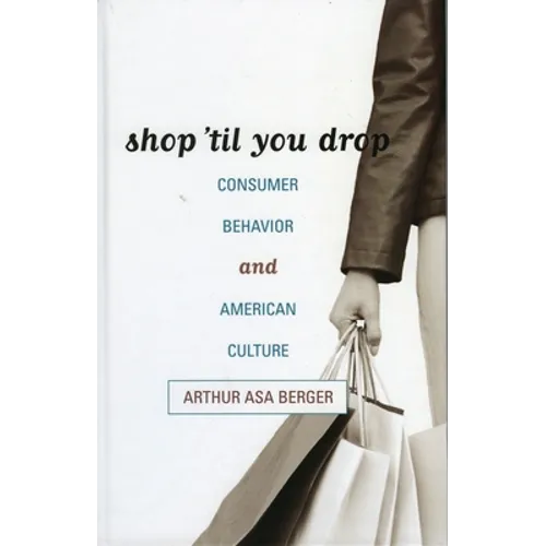 Shop 'Til You Drop: Consumer Behavior and American Culture - Paperback