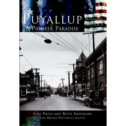 Puyallup: A Pioneer Paradise - Paperback