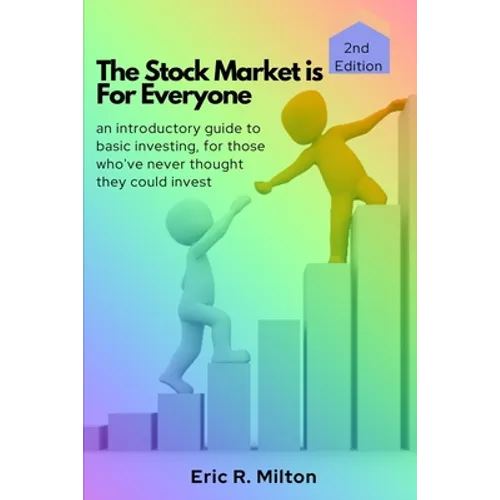 The Stock Market is For Everyone: an introductory guide to basic investing, for those who've never thought they could invest - Paperback