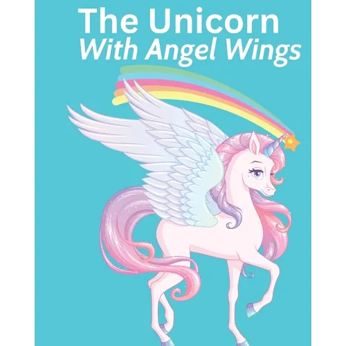 The Unicorn With Angel Wings - Paperback