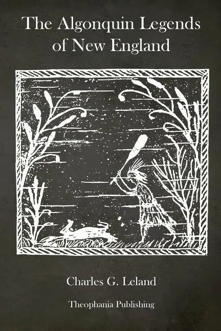 The Algonquin Legends of New England - Paperback