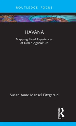 Havana: Mapping Lived Experiences of Urban Agriculture - Hardcover